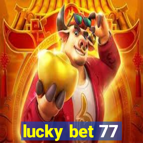 lucky bet 77